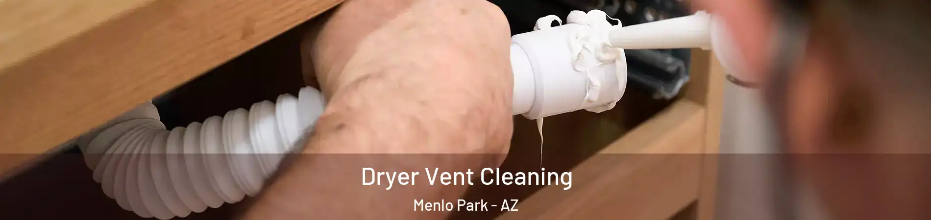 Dryer Vent Cleaning Menlo Park - AZ