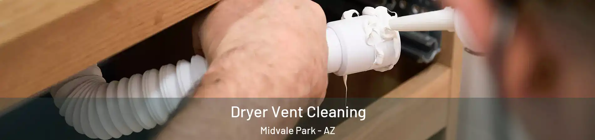 Dryer Vent Cleaning Midvale Park - AZ