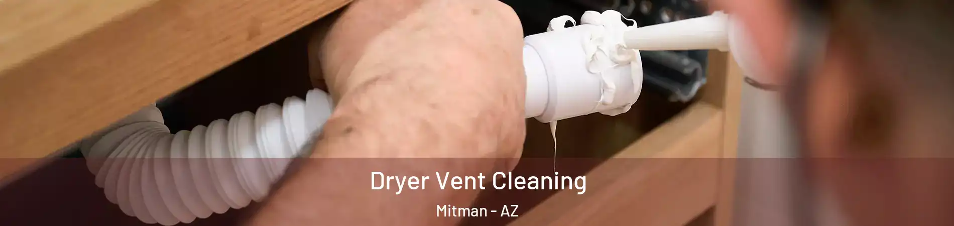 Dryer Vent Cleaning Mitman - AZ