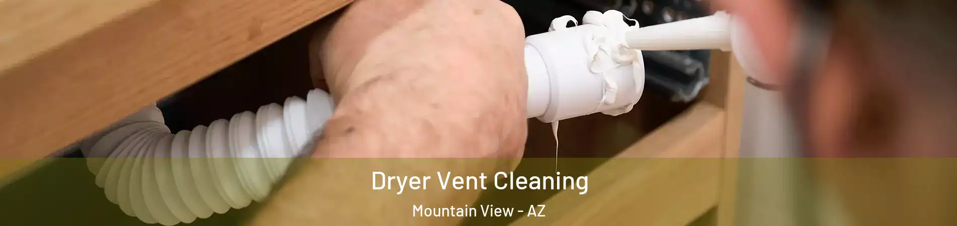 Dryer Vent Cleaning Mountain View - AZ