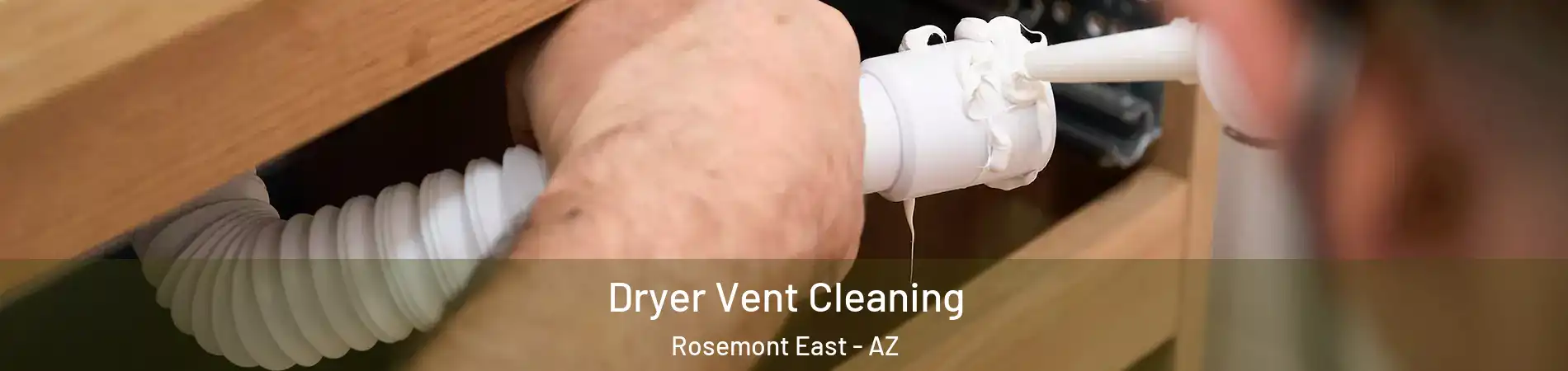 Dryer Vent Cleaning Rosemont East - AZ