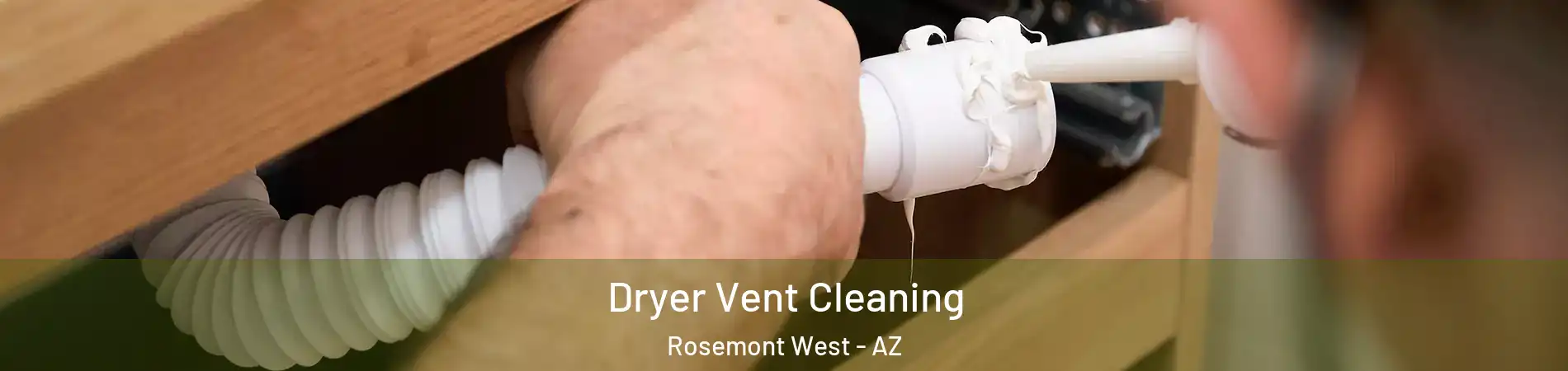 Dryer Vent Cleaning Rosemont West - AZ