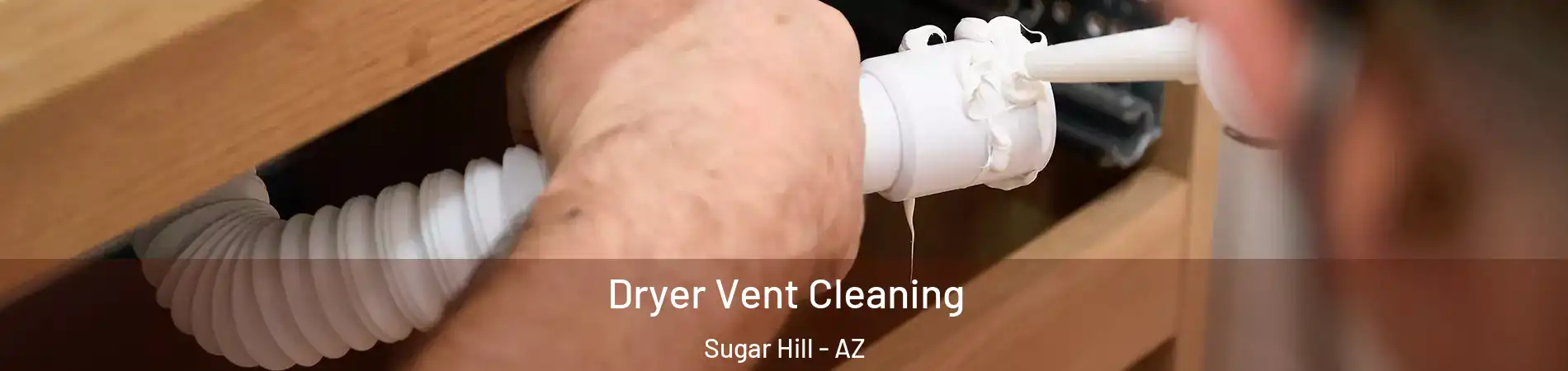 Dryer Vent Cleaning Sugar Hill - AZ