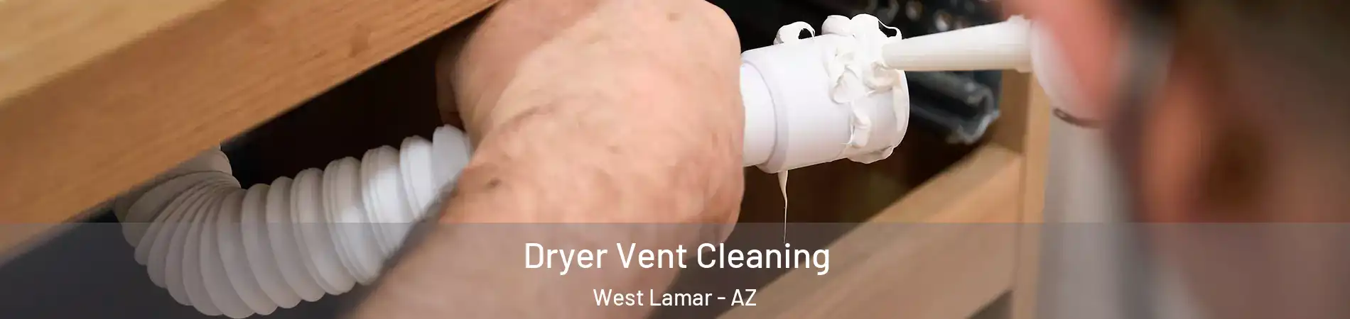 Dryer Vent Cleaning West Lamar - AZ
