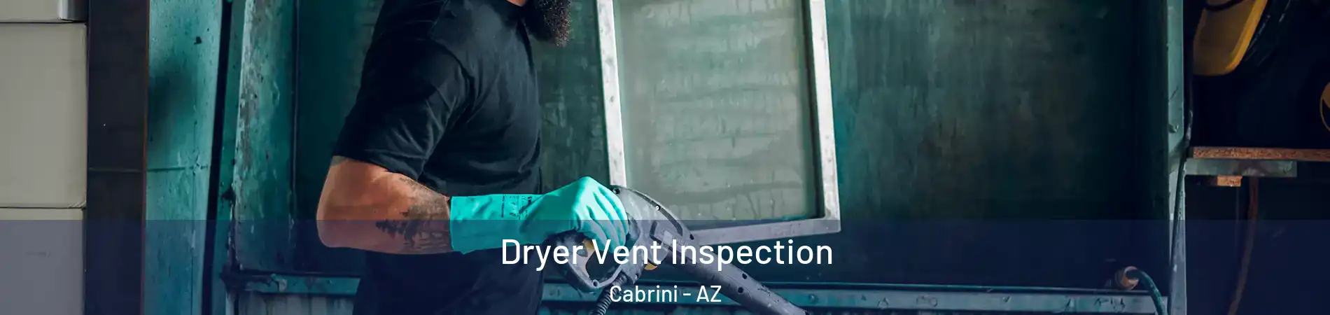 Dryer Vent Inspection Cabrini - AZ