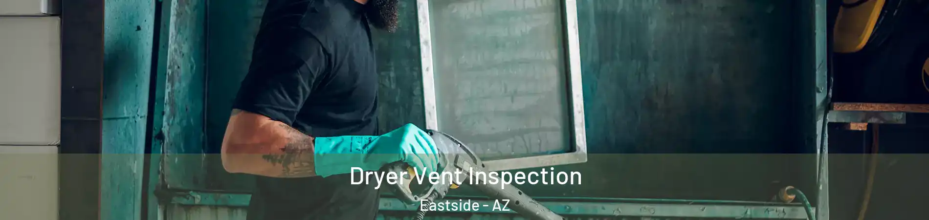 Dryer Vent Inspection Eastside - AZ