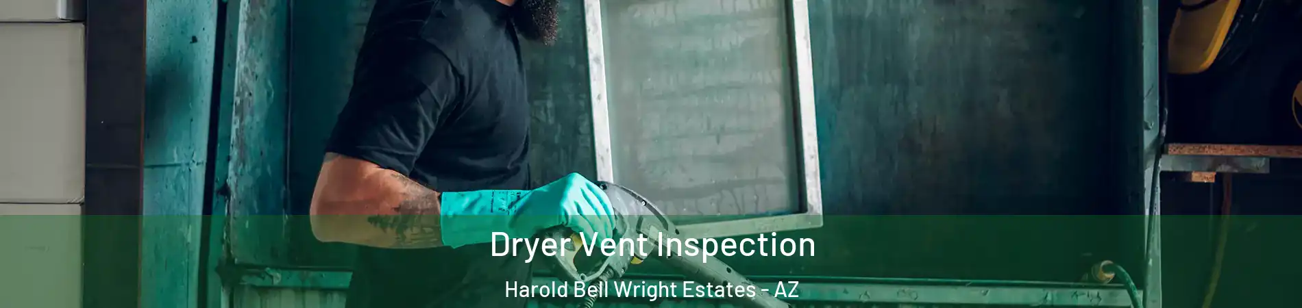 Dryer Vent Inspection Harold Bell Wright Estates - AZ