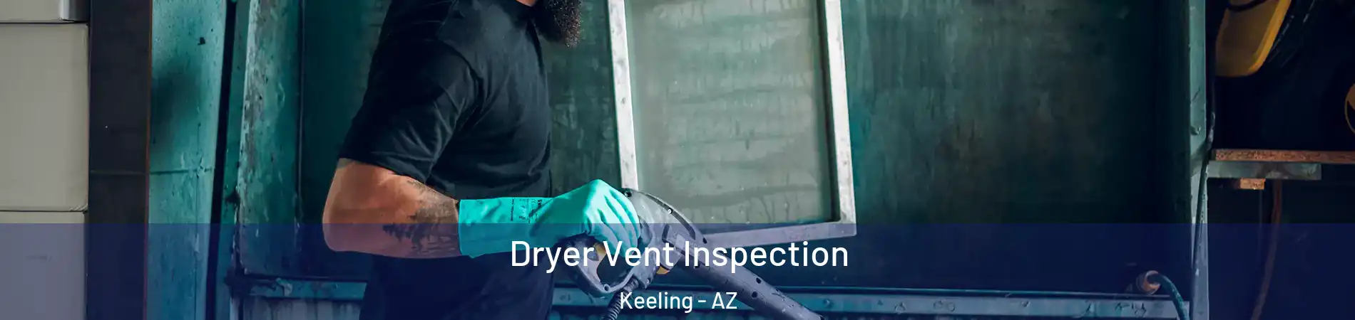 Dryer Vent Inspection Keeling - AZ