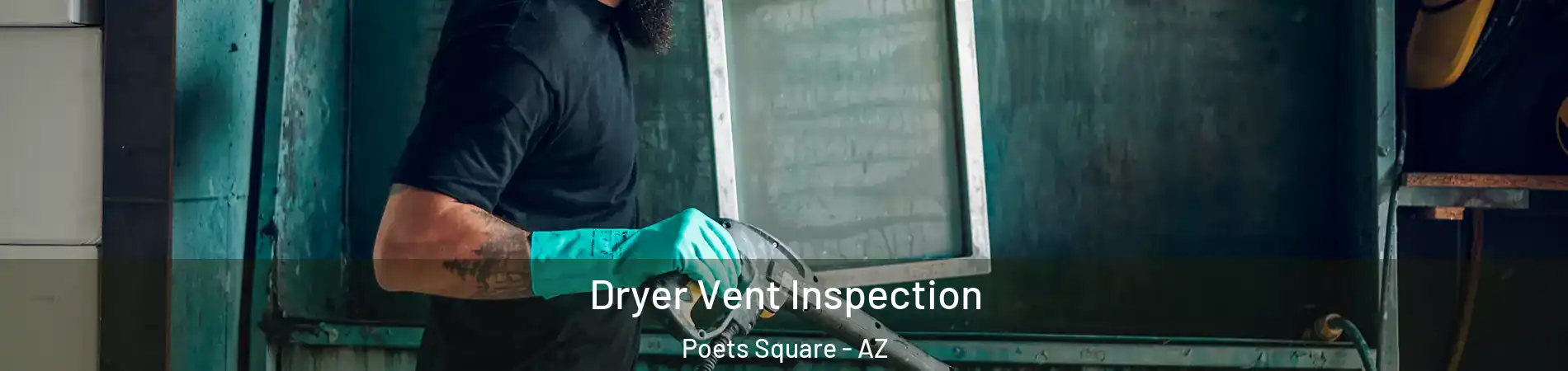 Dryer Vent Inspection Poets Square - AZ