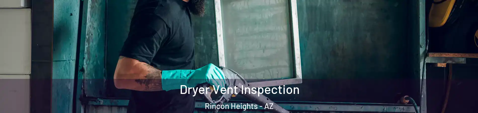 Dryer Vent Inspection Rincon Heights - AZ
