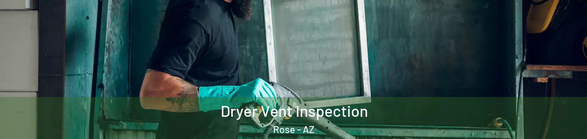 Dryer Vent Inspection Rose - AZ