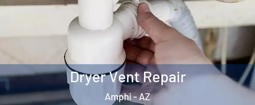 Dryer Vent Repair Amphi - AZ
