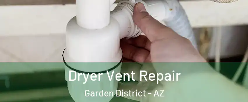 Dryer Vent Repair Garden District - AZ