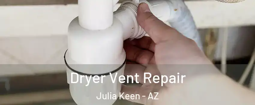 Dryer Vent Repair Julia Keen - AZ
