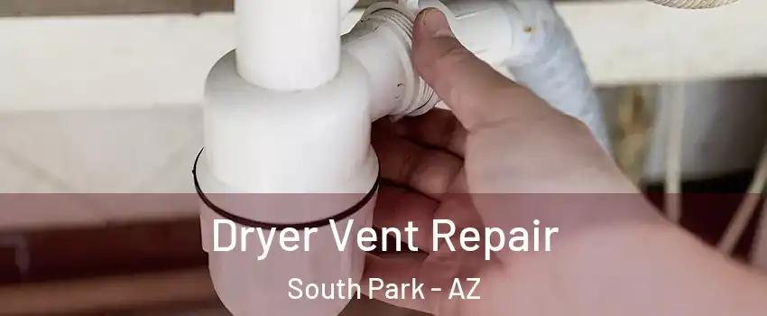 Dryer Vent Repair South Park - AZ