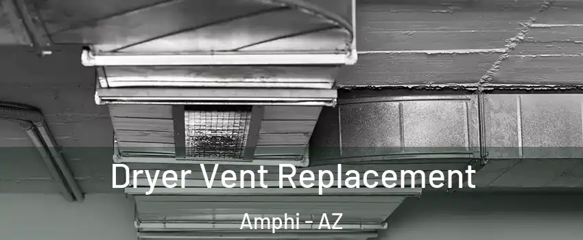 Dryer Vent Replacement Amphi - AZ