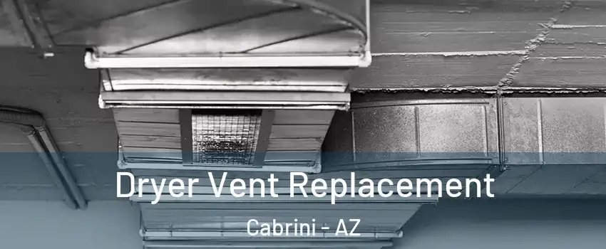 Dryer Vent Replacement Cabrini - AZ