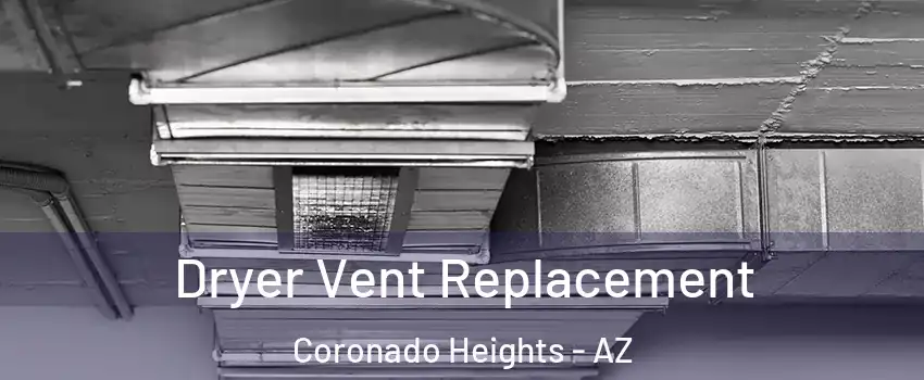Dryer Vent Replacement Coronado Heights - AZ