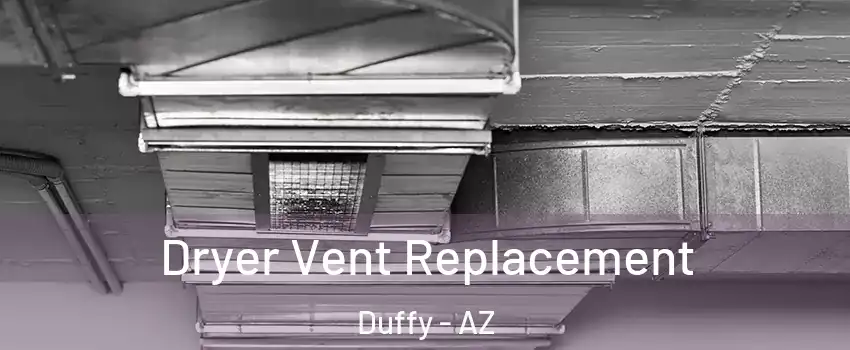 Dryer Vent Replacement Duffy - AZ