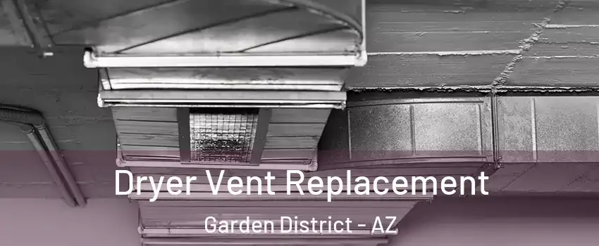 Dryer Vent Replacement Garden District - AZ
