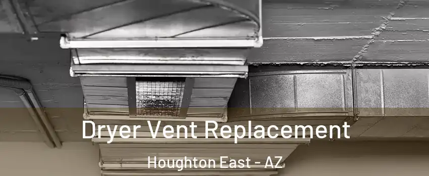 Dryer Vent Replacement Houghton East - AZ