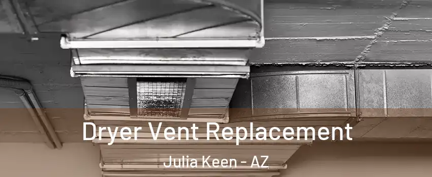Dryer Vent Replacement Julia Keen - AZ
