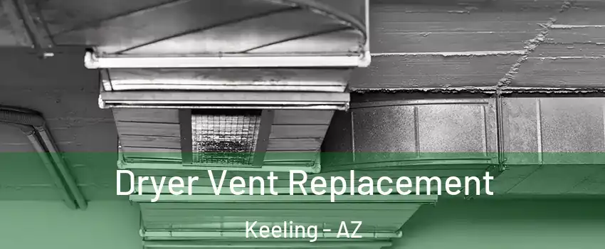 Dryer Vent Replacement Keeling - AZ