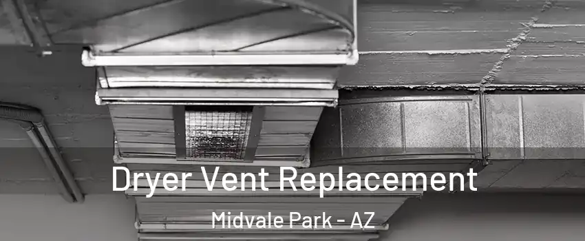 Dryer Vent Replacement Midvale Park - AZ