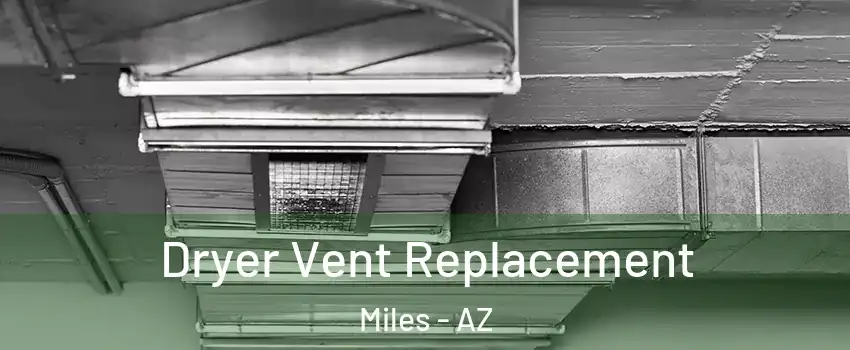Dryer Vent Replacement Miles - AZ