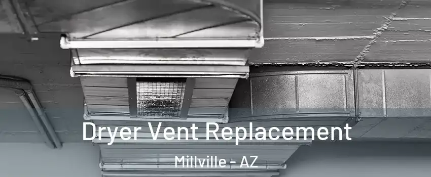 Dryer Vent Replacement Millville - AZ