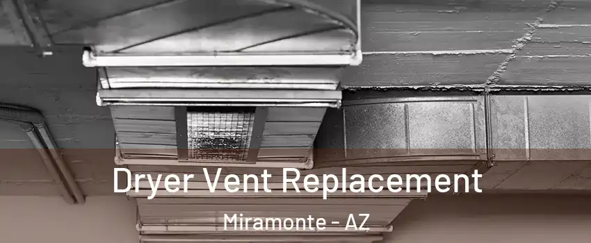 Dryer Vent Replacement Miramonte - AZ
