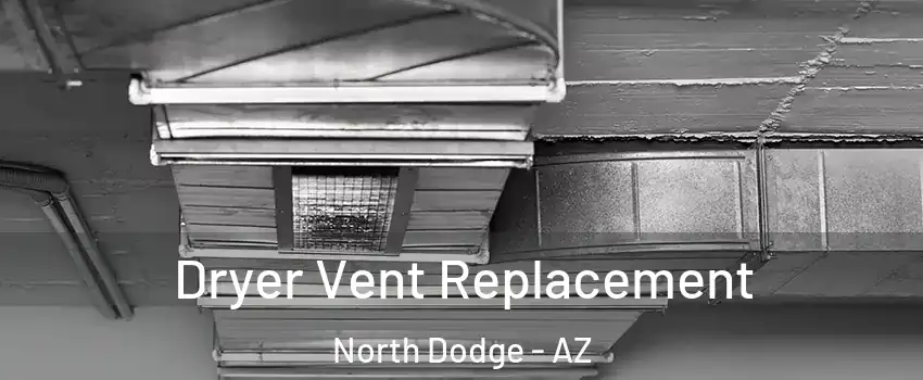 Dryer Vent Replacement North Dodge - AZ