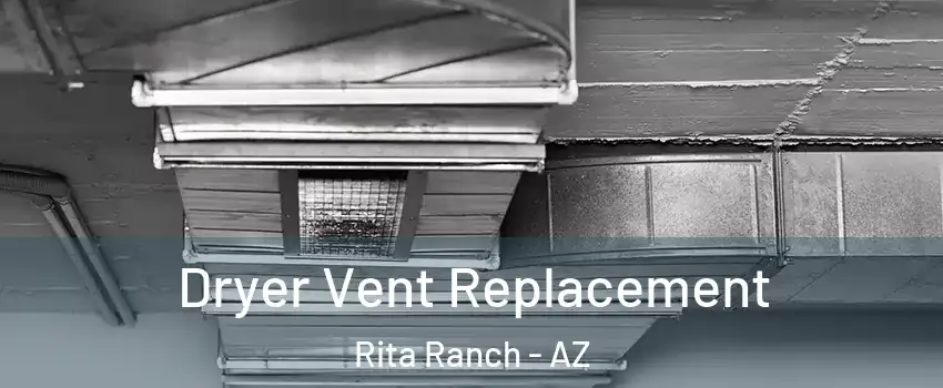 Dryer Vent Replacement Rita Ranch - AZ