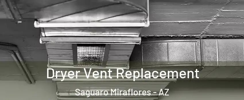 Dryer Vent Replacement Saguaro Miraflores - AZ