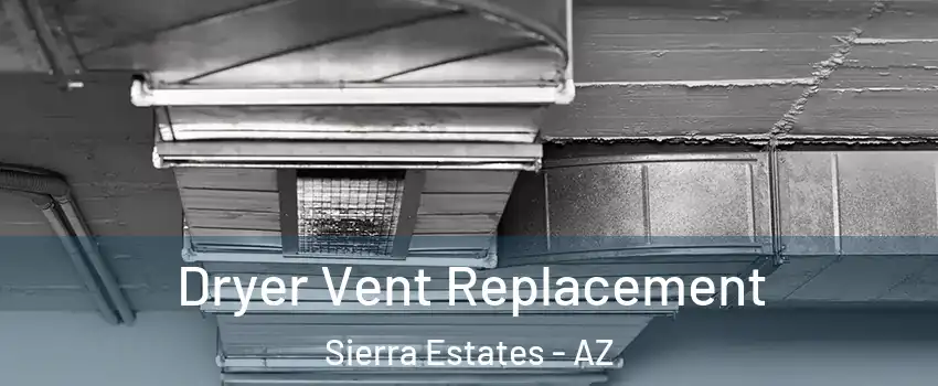 Dryer Vent Replacement Sierra Estates - AZ