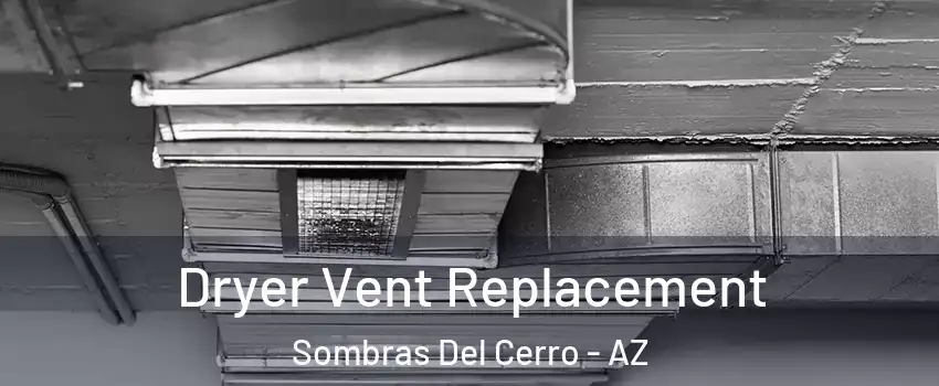 Dryer Vent Replacement Sombras Del Cerro - AZ