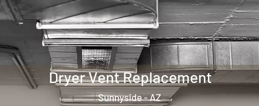 Dryer Vent Replacement Sunnyside - AZ