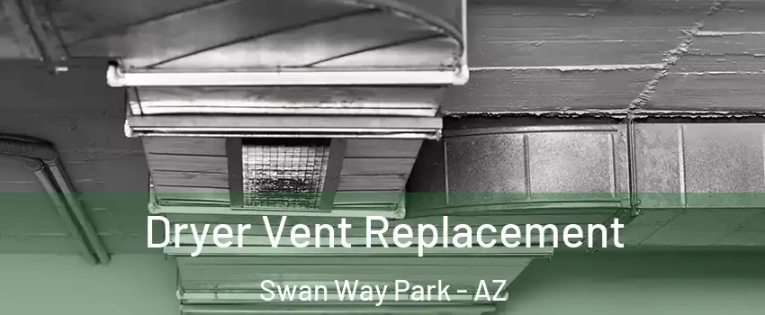 Dryer Vent Replacement Swan Way Park - AZ