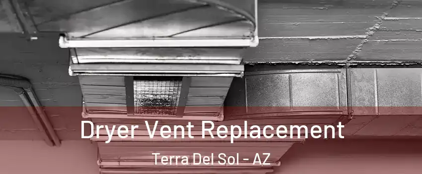 Dryer Vent Replacement Terra Del Sol - AZ