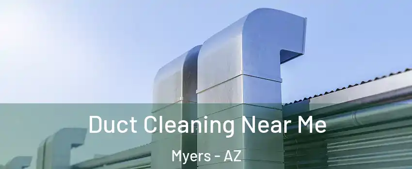 Duct Cleaning Near Me Myers - AZ