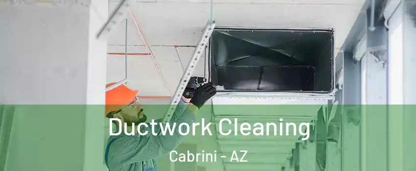 Ductwork Cleaning Cabrini - AZ