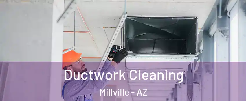 Ductwork Cleaning Millville - AZ