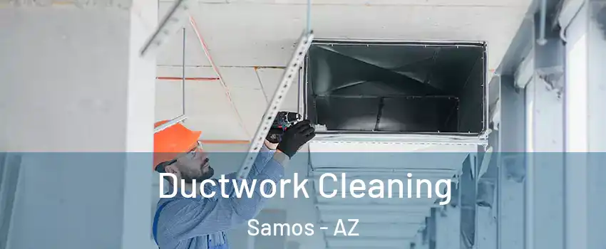 Ductwork Cleaning Samos - AZ