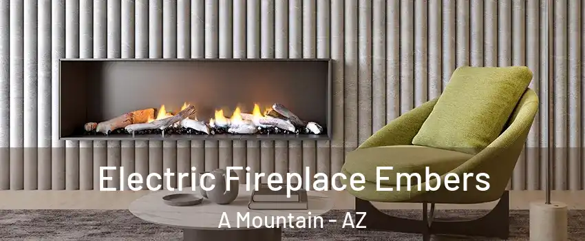 Electric Fireplace Embers A Mountain - AZ