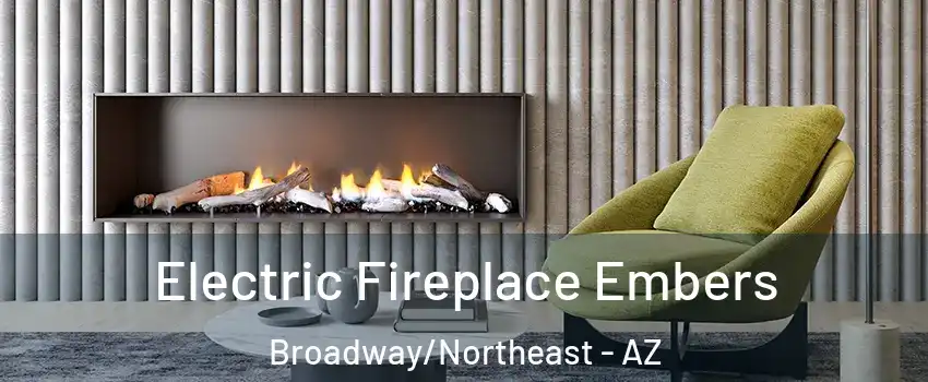 Electric Fireplace Embers Broadway/Northeast - AZ