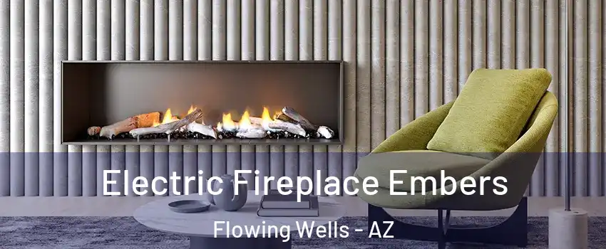Electric Fireplace Embers Flowing Wells - AZ