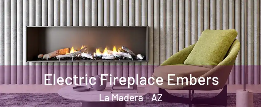 Electric Fireplace Embers La Madera - AZ