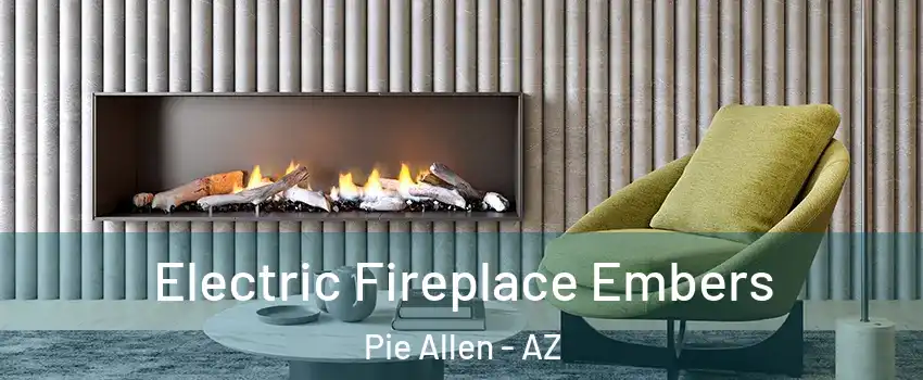 Electric Fireplace Embers Pie Allen - AZ