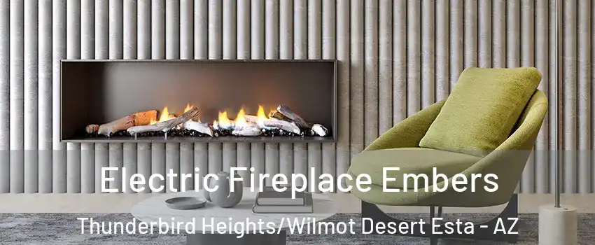Electric Fireplace Embers Thunderbird Heights/Wilmot Desert Esta - AZ