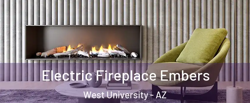 Electric Fireplace Embers West University - AZ